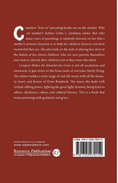 Compost Makes the Strawberries Grow: A Mother's Celebration of Parenting - Its Challenges Humor and Rewards