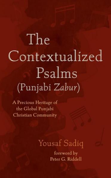 The Contextualized Psalms (Punjabi Zabur): A Precious Heritage of the Global Punjabi Christian Community