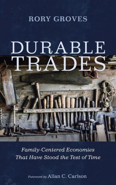 Durable Trades: Family-Centered Economies That Have Stood the Test of Time
