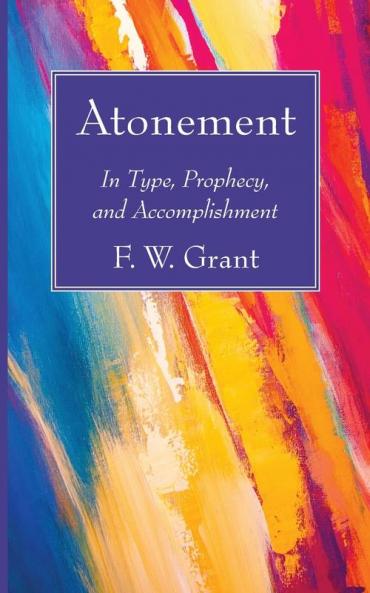 Atonement: In Type Prophecy and Accomplishment