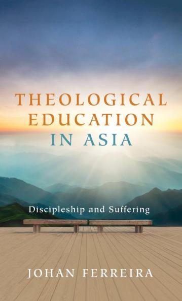 Theological Education in Asia: Discipleship and Suffering