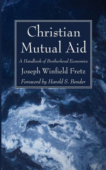Christian Mutual Aid: A Handbook of Brotherhood Economics