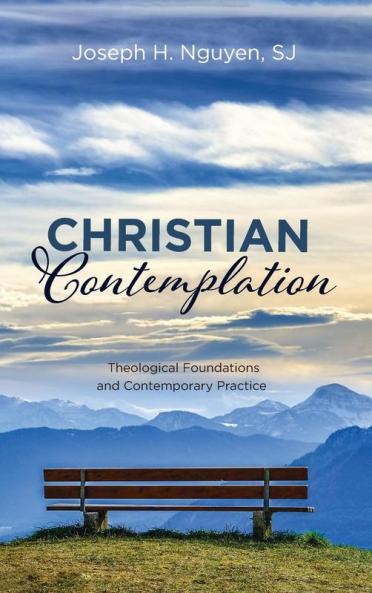 Christian Contemplation: Theological Foundations and Contemporary Practice