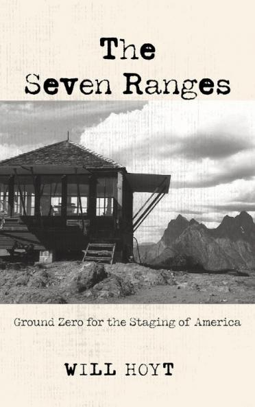 The Seven Ranges: Ground Zero for the Staging of America