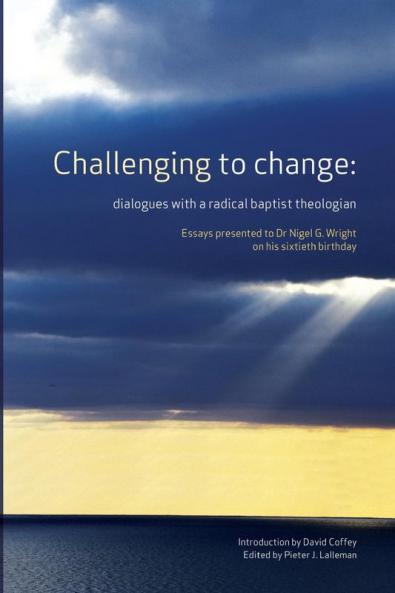 Challenging to change: Dialogues with a Radical Baptist Theologian