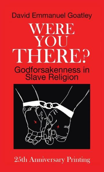 Were You There?: Godforsakenness in Slave Religion