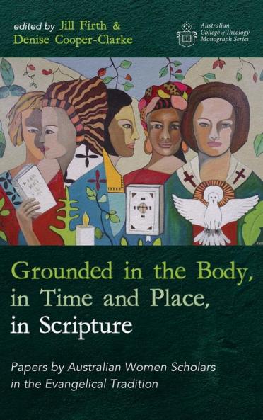 Grounded in the Body in Time and Place in Scripture
