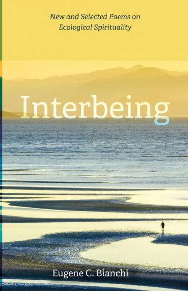 Interbeing: New and Selected Poems on Ecological Spirituality