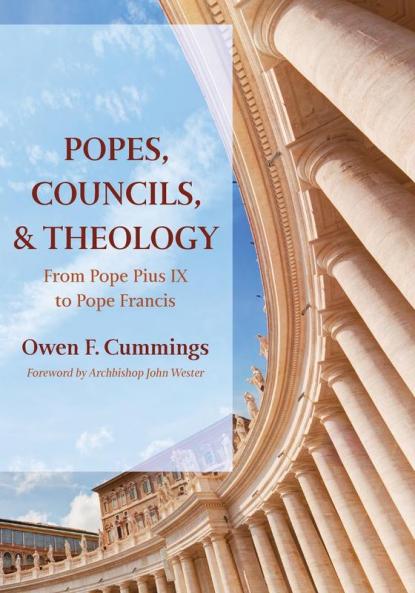 Popes Councils and Theology: From Pope Pius IX to Pope Francis