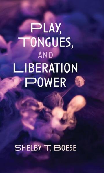 Play Tongues and Liberation Power