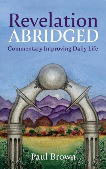 Revelation Abridged: Commentary Improving Daily Life
