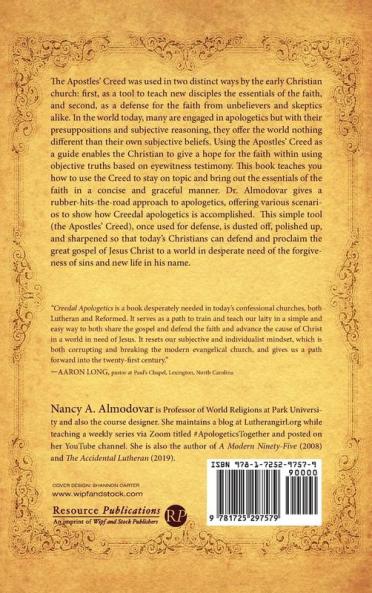 Creedal Apologetics: Learning to Use the Apostles' Creed to Defend and Proclaim the Christian Faith