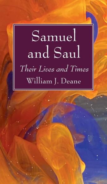 Samuel and Saul: Their Lives and Times