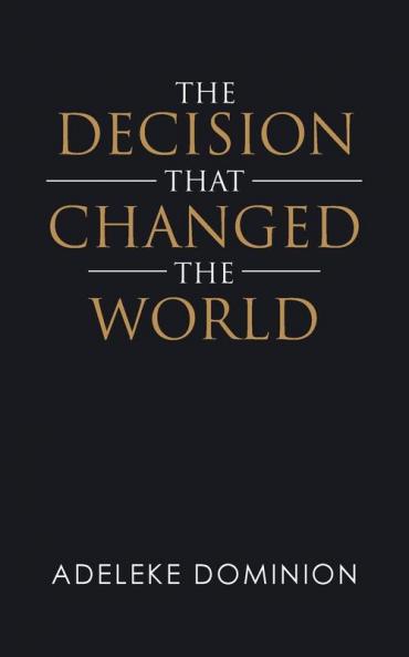 The Decision That Changed the World