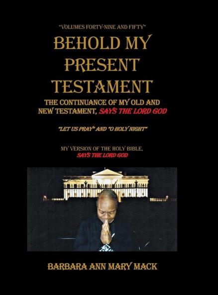 Behold My Present Testament: The Continuance of My Old and New Testament Says the Lord God