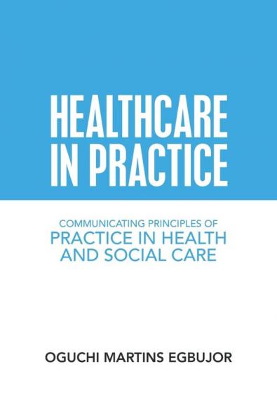 Healthcare in Practice: Communicating Principles of Practice in Health and Social Care