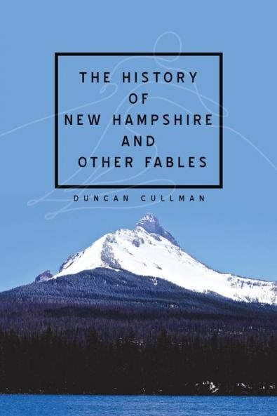 The History of New Hampshire and Other Fables