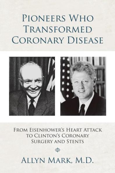 Pioneers Who Transformed Coronary Disease