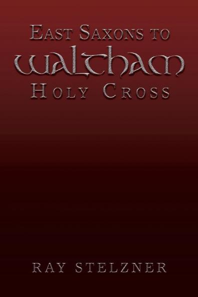 East Saxons to Waltham Holy Cross