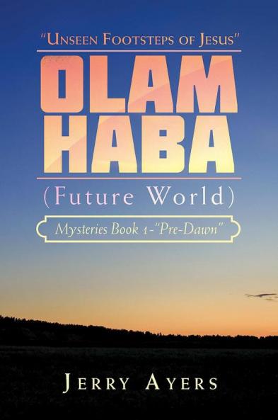Olam Haba (Future World) Mysteries Book 1-Pre-Dawn