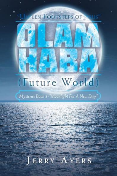 Olam Haba (Future World) Mysteries Book 8-Moonlight for a New Day