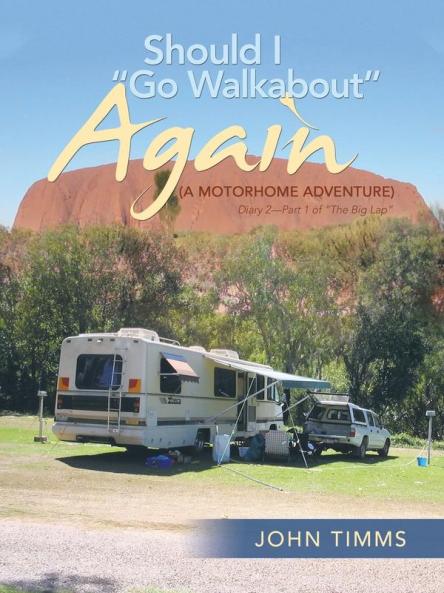 Should I Go Walkabout Again (A Motorhome Adventure)