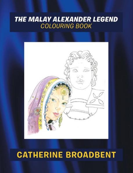 The Malay Alexander Legend: Colouring Book