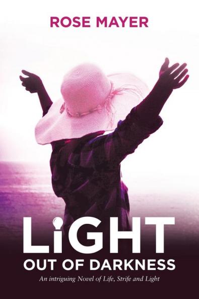Light out of Darkness: An Intriguing Novel of Life Strife and Light