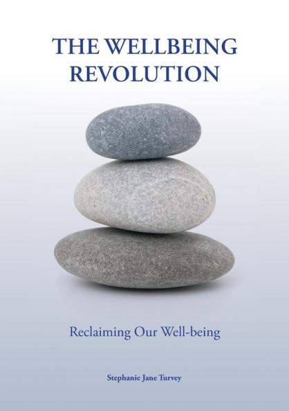 The Wellbeing Revolution: reclaiming our wellbeing