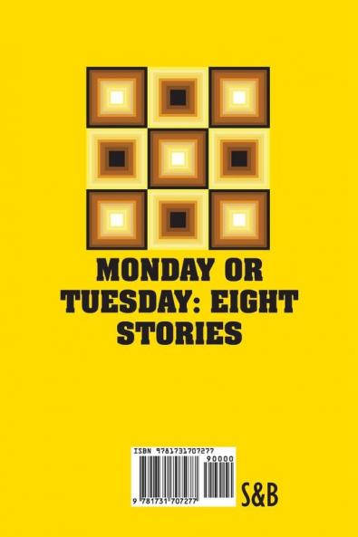 Monday or Tuesday: Eight Stories