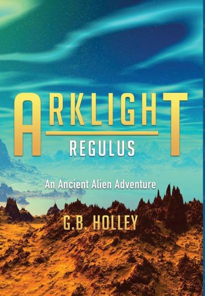 ARKLIGHT Regulus: An Ancient Alien Adventure: 3 (Arklight Ancient Alien Adventure)