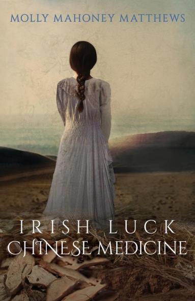 Irish Luck Chinese Medicine (ISBN 978-1-7321109-2-2)
