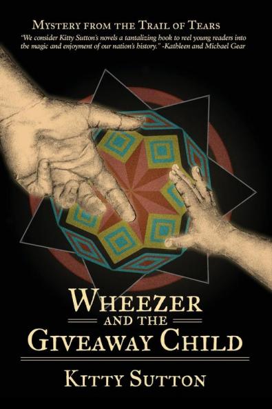 Wheezer and the Giveaway Child: Book Four: 4 (Mystery from the Trail of Tears)