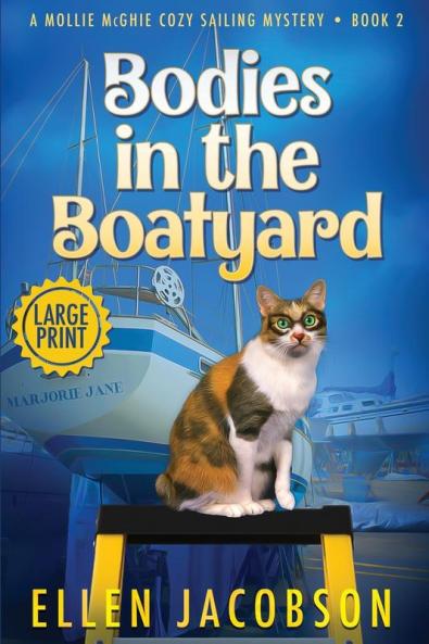 Bodies in the Boatyard: Large Print Edition: 2 (Mollie McGhie Cozy Sailing Mystery)