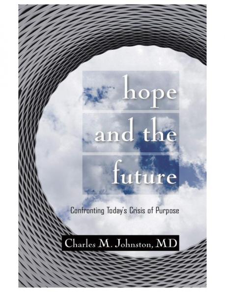 Hope and the Future: Confronting Today's Crisis of Purpose (Second Edition With Updates and a New Preface)