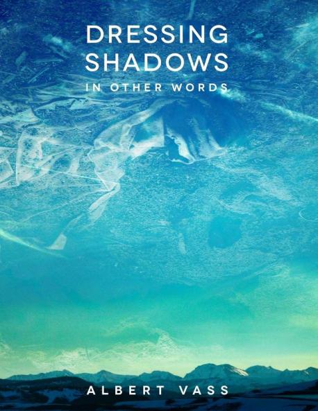 Dressing Shadows: In Other Words