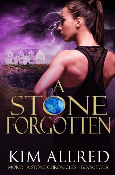 A Stone Forgotten: 4 (Mórdha Stone Chronicles)