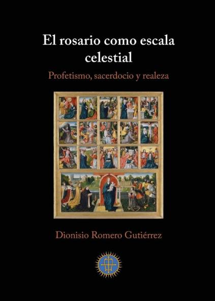 El rosario como escala celestial: Profetismo sacerdocio y realeza