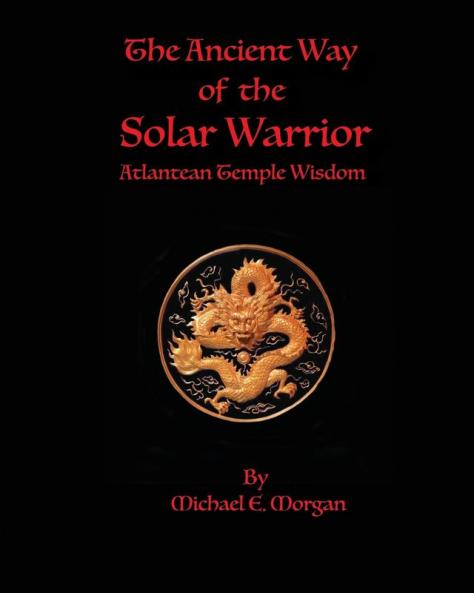 The Ancient Way of the Solar Warrior Atlantean Temple Wisdom