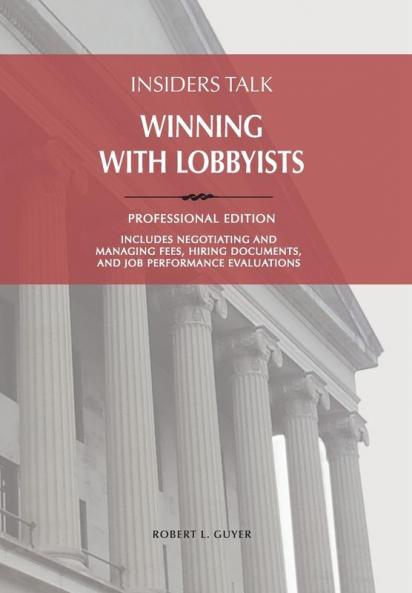 Insiders Talk: Winning with Lobbyists Professional Edition