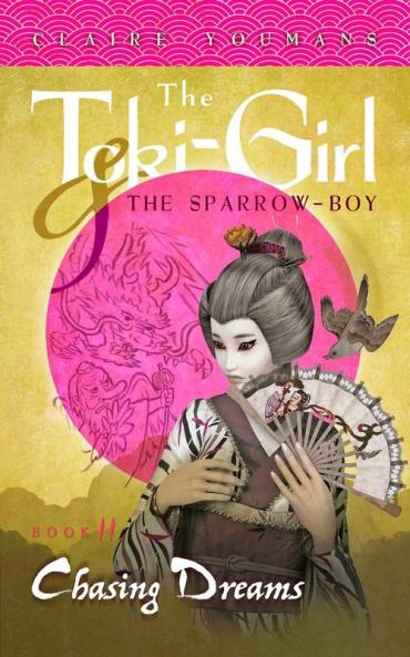 Chasing Dreams: The Toki-Girl and the Sparrow-Boy Book 2