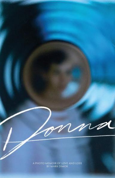 Donna A Photo Memoir of Love and Loss