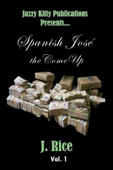 Spanish José: the Come Up: 1 (Vol)