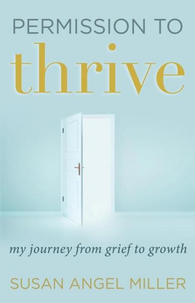 Permission to Thrive: My Journey from Grief to Growth
