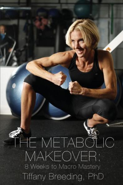 The Metabolic Makeover: 8 Weeks to Macro Mastery