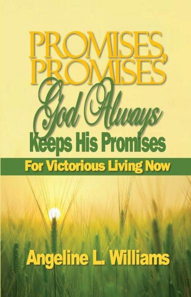 Promises Promises. God Always Keeps His Promises