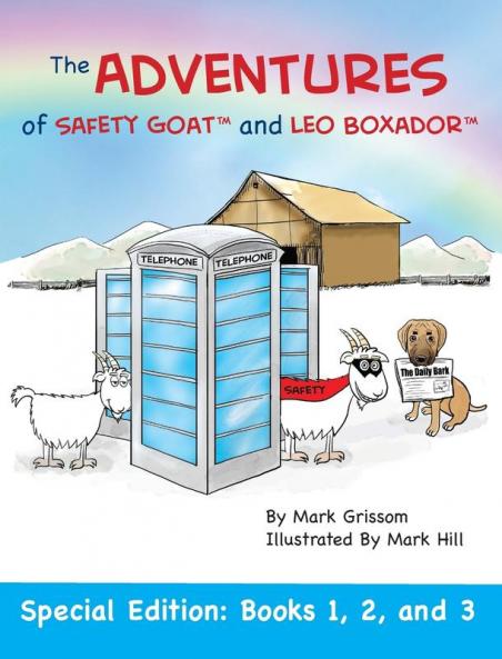 The Adventures of Safety Goat and Leo Boxador: Special Edition: Books 1 2 and 3