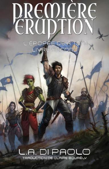 Première Éruption: L'Épopée de K'Tara, Livre Second (French Edition)