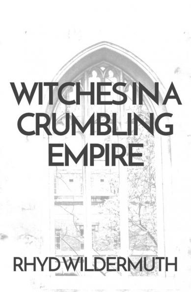 Witches In A Crumbling Empire