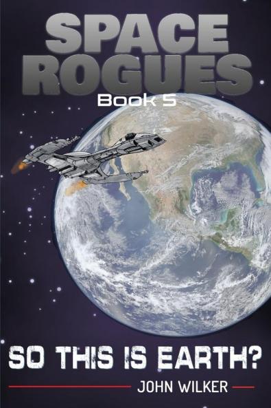 So This is Earth?: 5 (Space Rogues)